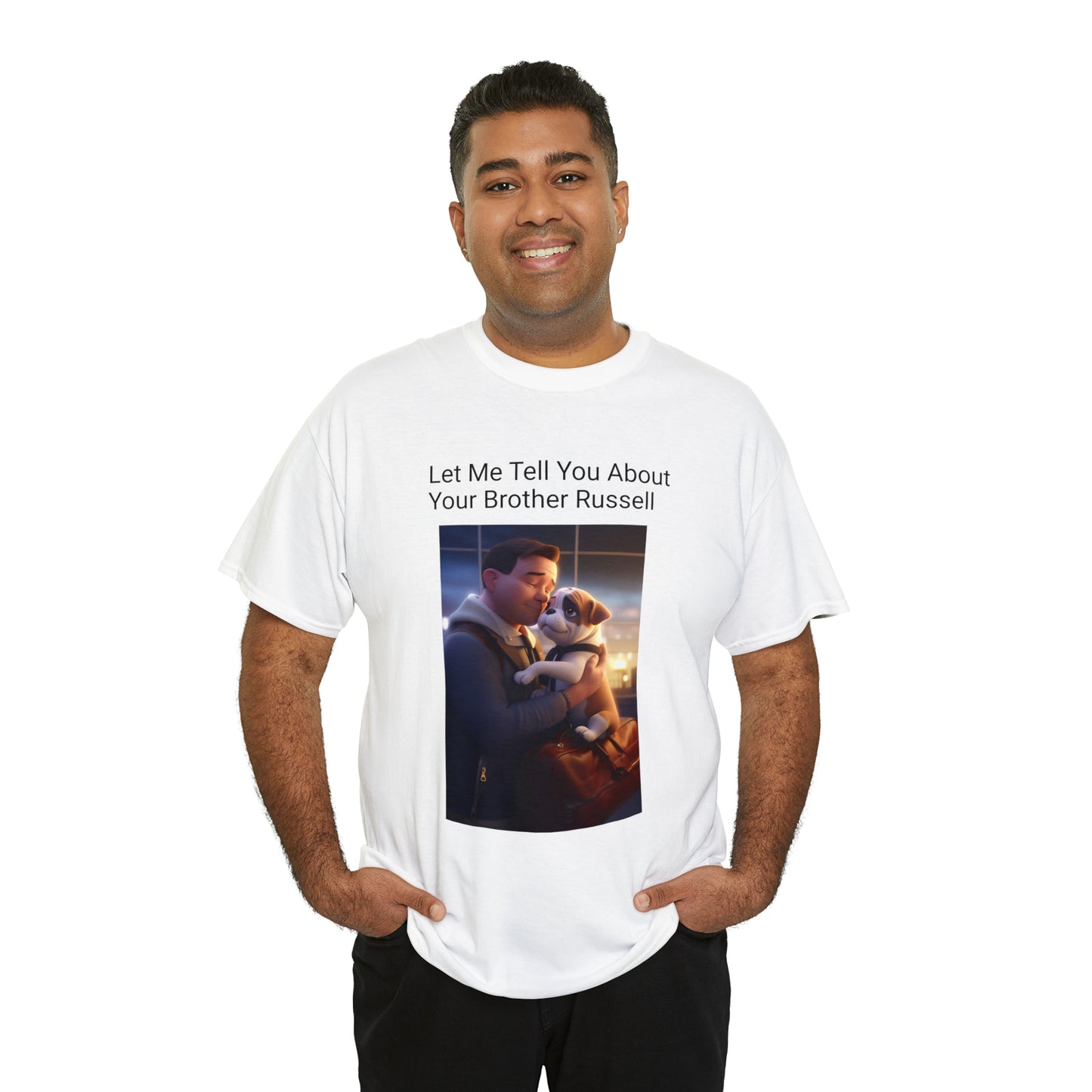 Bulldog and Dad - Let me tell you about your rbother Russell Unisex Heavy Cotton Tee
