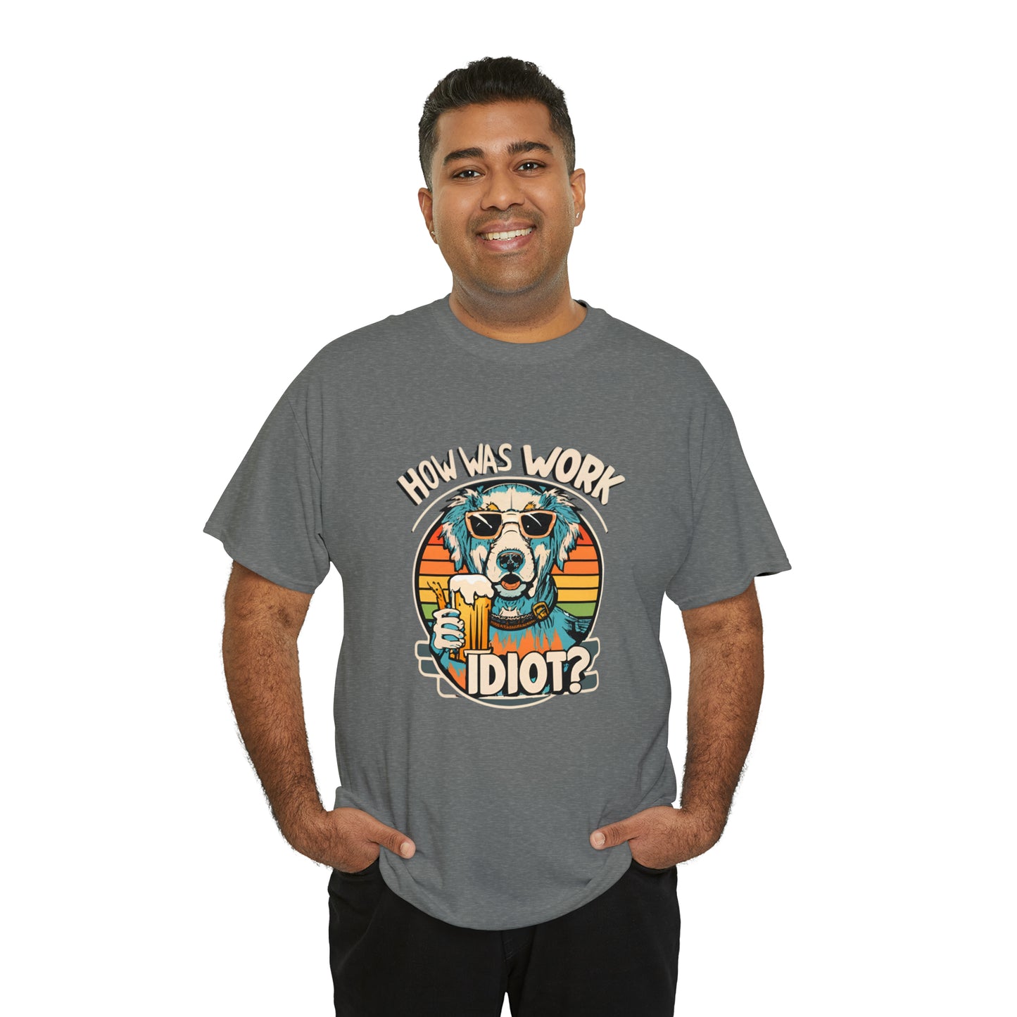 Golden Retriever - How was work idiot? Funny Dog T Shirt - Unisex Heavy Cotton Tee