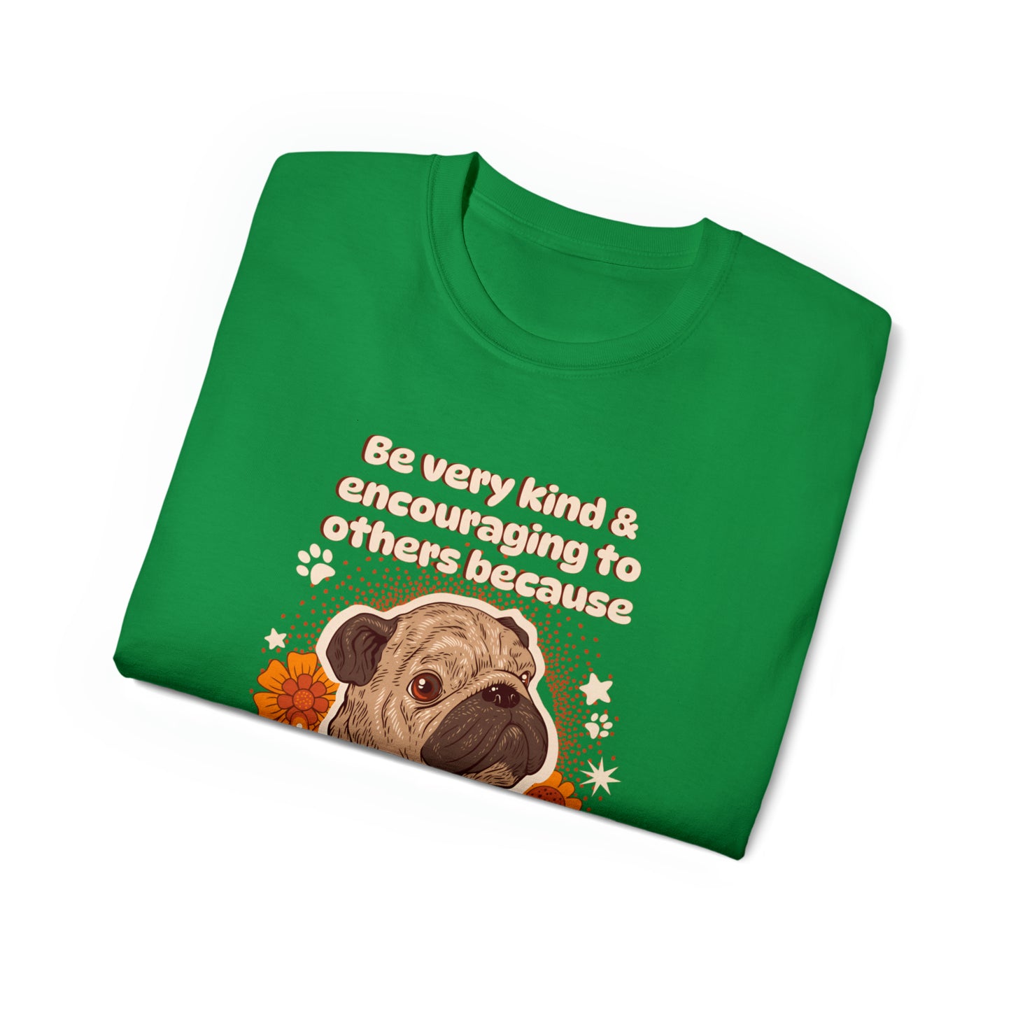 Pug Wisdom - Spencer Says "Be Very Kind...." - Unisex T Shirt