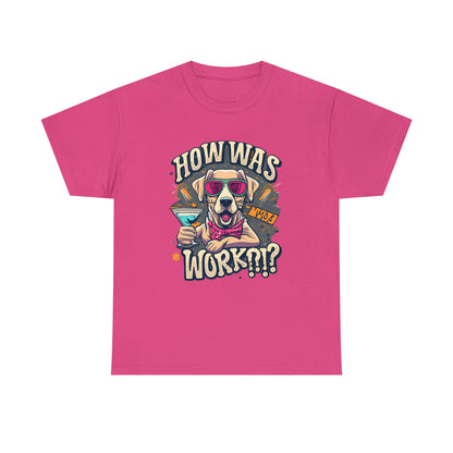 How Was Work - Funny Golden Retriever Dog T Shirt - Perfect Gift for Dog Lovers