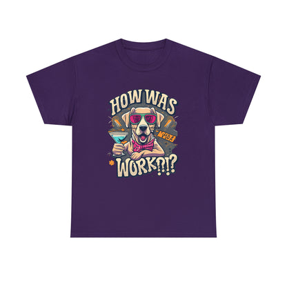 How Was Work - Funny Golden Retriever Dog T Shirt - Perfect Gift for Dog Lovers