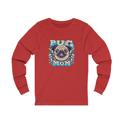 Pug Mom Long Sleeve T Shirt - Unisex Jersey Long Sleeve Tee