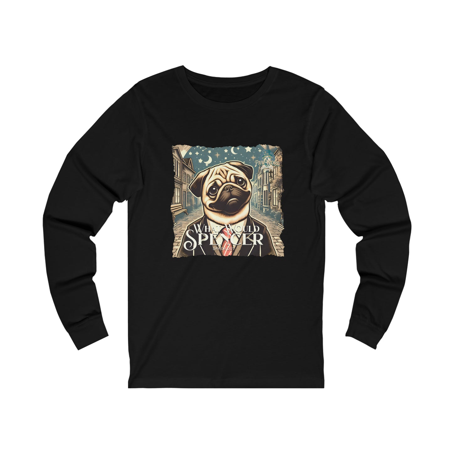 What Woudld Spencer Say or Do? Pug - PawWord - Unisex Jersey Long Sleeve Tee