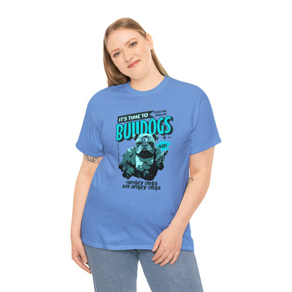 Time To Feed The Bulldogs - Funny t Shirt for English Bulldog Lovers