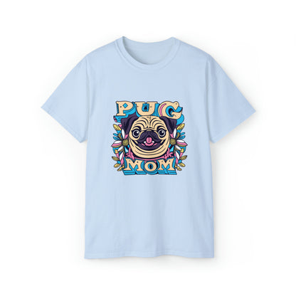 Pug Mom Shirt, Unisex Women's Shirt, Pug Owner, Best Dog Mom Gift , Pug Lovers, Unisex Ultra Cotton Tee Shirt