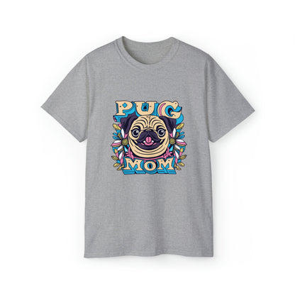 Pug Mom Shirt, Unisex Women's Shirt, Pug Owner, Best Dog Mom Gift , Pug Lovers, Unisex Ultra Cotton Tee Shirt