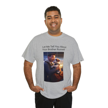 Bulldog and Dad - Let me tell you about your rbother Russell Unisex Heavy Cotton Tee