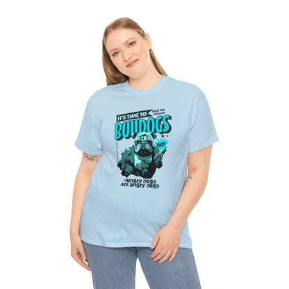 Time To Feed The Bulldogs - Funny t Shirt for English Bulldog Lovers